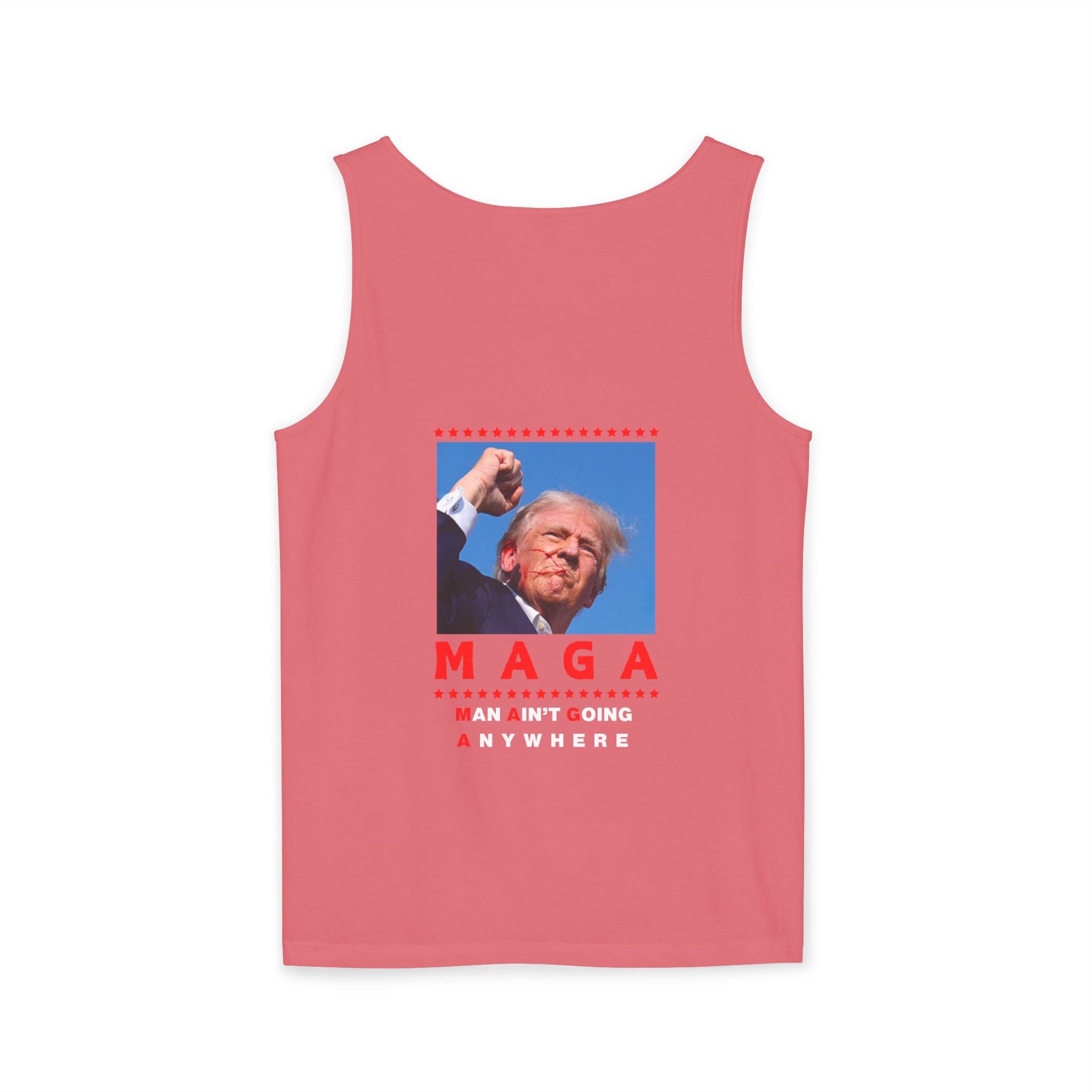 MAGA Tank- Ain't Going Anywhere